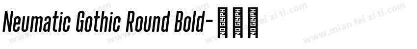 Neumatic Gothic Round Bold字体转换